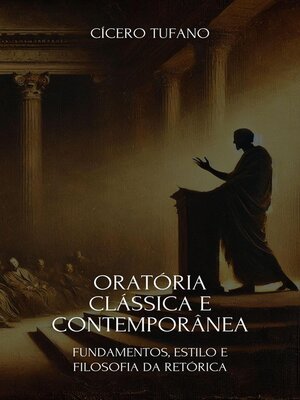cover image of Oratória Clássica e Contemporânea